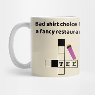 Bad Shirt Choice for a fancy Restaurant Mug